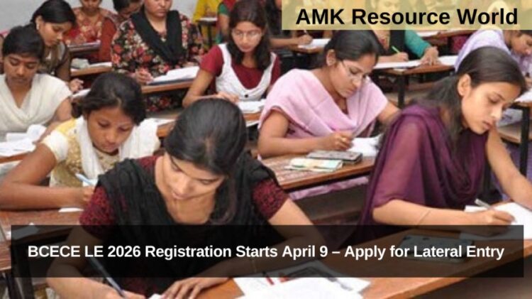 BCECE LE 2026 Registration Starts April 9 – Apply for Lateral Entry