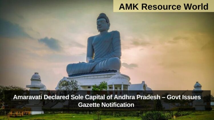 Amaravati Declared Sole Capital of Andhra Pradesh – Govt Issues Gazette Notification