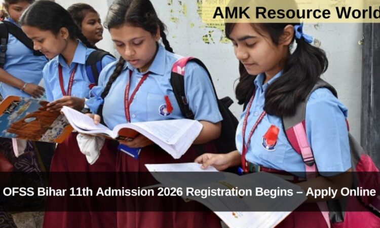 OFSS Bihar 11th Admission 2026 Registration Begins – Apply Online