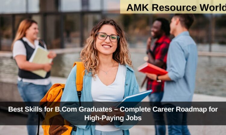 Best Skills for B.Com Graduates – Complete Career Roadmap for High-Paying Jobs