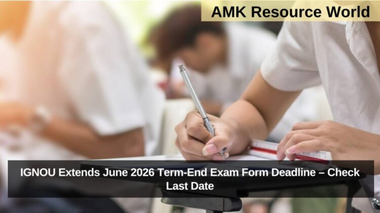 IGNOU Extends June 2026 Term-End Exam Form Deadline – Check Last Date