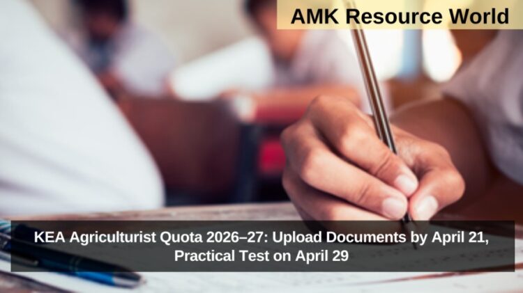 KEA Agriculturist Quota 2026–27: Upload Documents by April 21, Practical Test on April 29