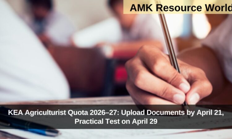 KEA Agriculturist Quota 2026–27: Upload Documents by April 21, Practical Test on April 29