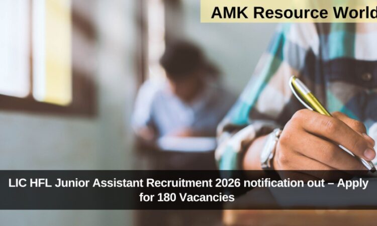 LIC HFL Junior Assistant Recruitment 2026 notification out – Apply for 180 Vacancies