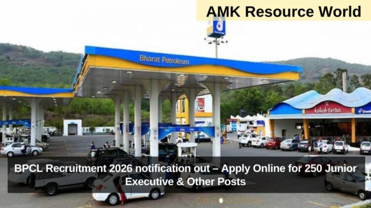 BPCL Recruitment 2026 notification out – Apply Online for 250 Junior Executive & Other Posts