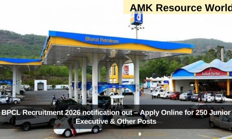BPCL Recruitment 2026 notification out – Apply Online for 250 Junior Executive & Other Posts