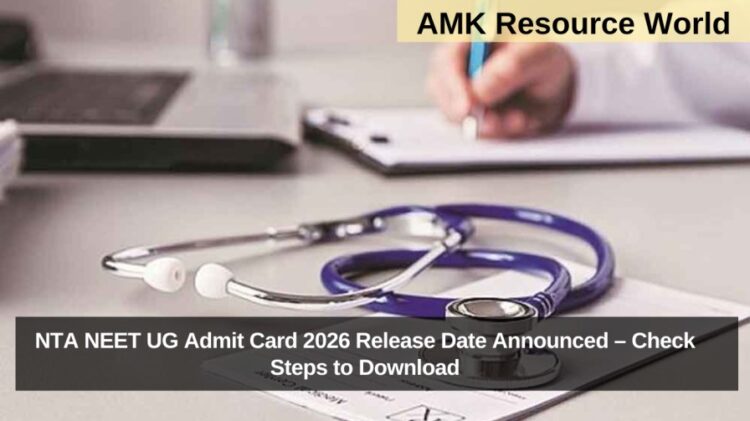 NTA NEET UG Admit Card 2026 Release Date Announced – Check Steps to Download