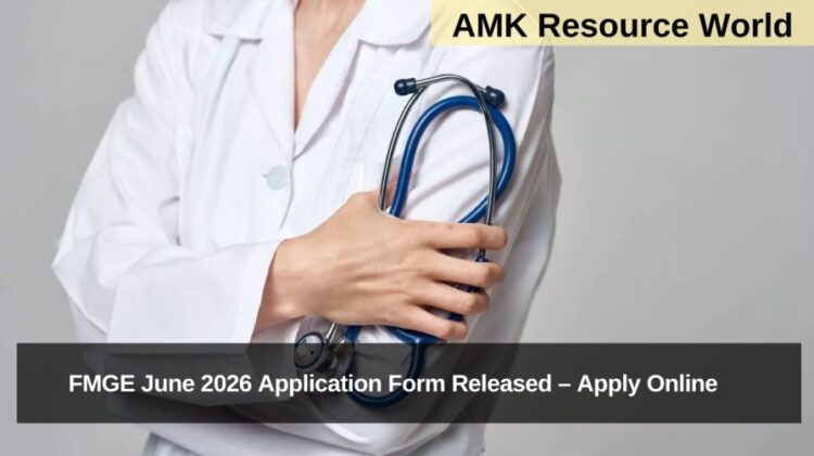 FMGE June 2026 Application Form Released – Apply Online