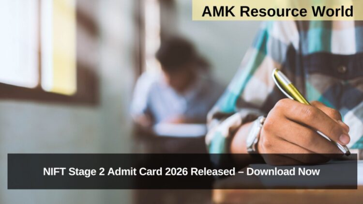 NIFT Stage 2 Admit Card 2026 Released – Download Now