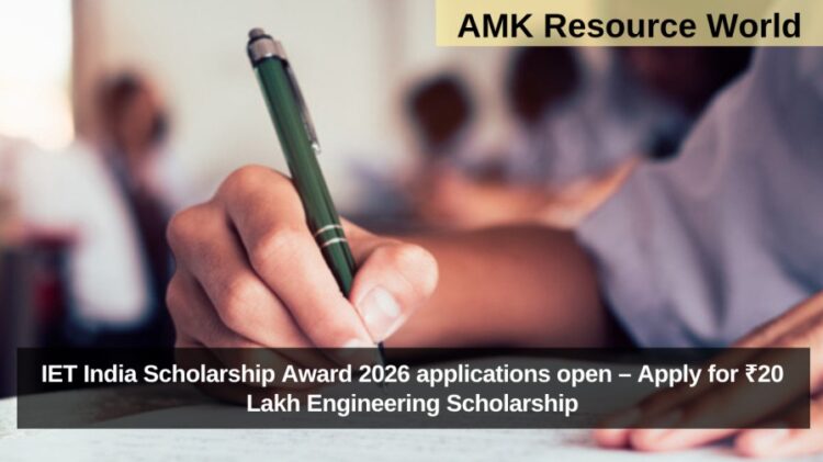 IET India Scholarship Award 2026 applications open – Apply for ₹20 Lakh Engineering Scholarship