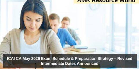 ICAI CA May 2026 Exam Schedule & Preparation Strategy – Revised Intermediate Dates Announced