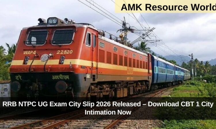 RRB NTPC UG Exam City Slip 2026 Released – Download CBT 1 City Intimation Now