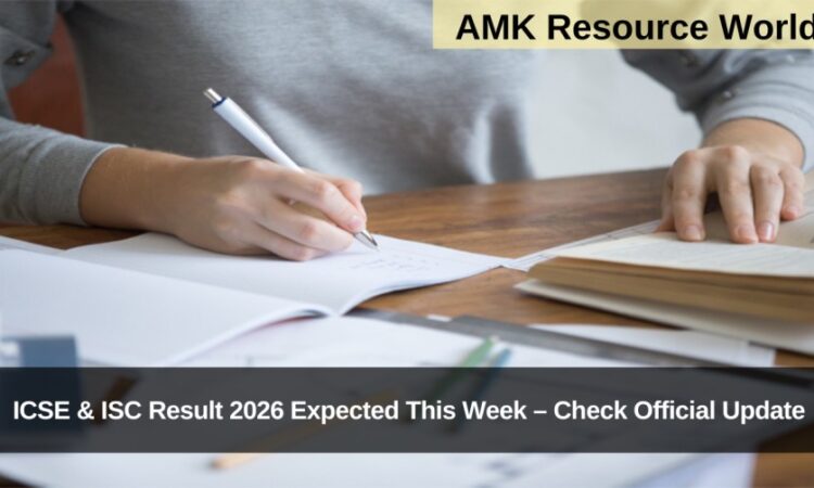 ICSE & ISC Result 2026 Expected This Week – Check Official Update