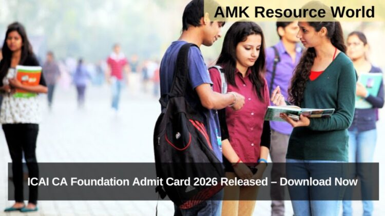 ICAI CA Foundation Admit Card 2026 Released – Download Now