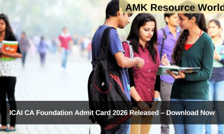 ICAI CA Foundation Admit Card 2026 Released – Download Now