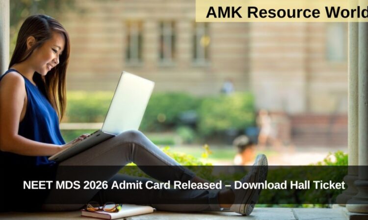 NEET MDS 2026 Admit Card Released – Download Hall Ticket