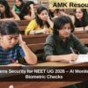 NTA Strengthens Security for NEET UG 2026 – AI Monitoring, CCTV & Biometric Checks
