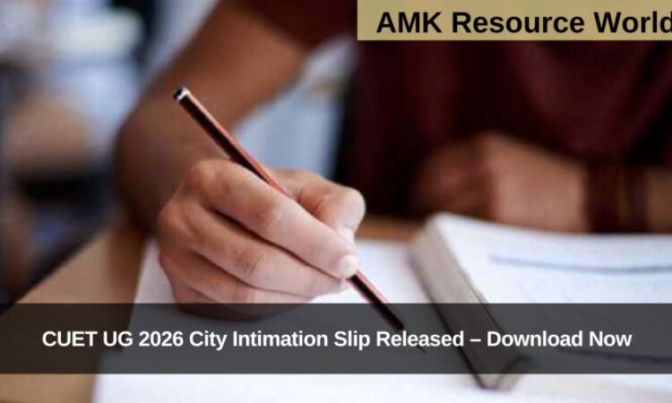 CUET UG 2026 City Intimation Slip Released – Download Now