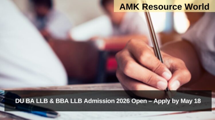 DU BA LLB & BBA LLB Admission 2026 Open – Apply by May 18