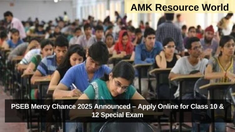 PSEB Mercy Chance 2025 Announced – Apply Online for Class 10 & 12 Special Exam