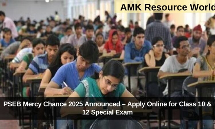 PSEB Mercy Chance 2025 Announced – Apply Online for Class 10 & 12 Special Exam