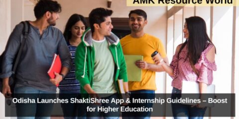 Odisha Launches ShaktiShree App & Internship Guidelines – Boost for Higher Education