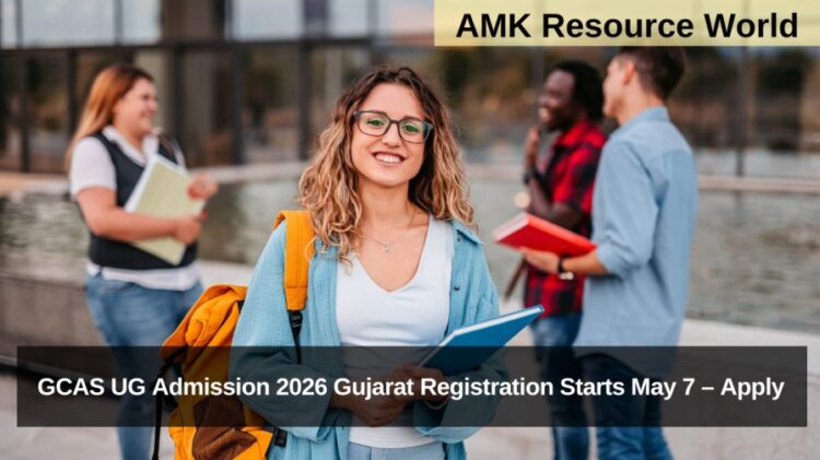 GCAS UG Admission 2026 Gujarat Registration Starts May 7 – Apply