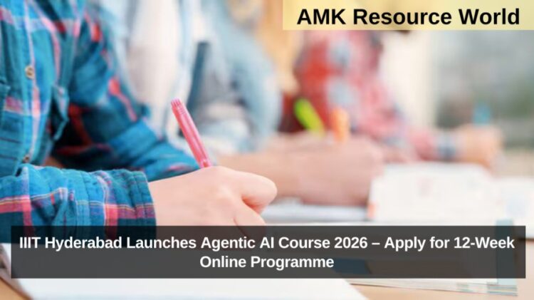 IIIT Hyderabad Launches Agentic AI Course 2026 – Apply for 12-Week Online Programme