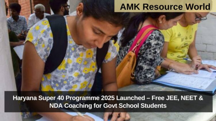Haryana Super 40 Programme 2025 Launched – Free JEE, NEET & NDA Coaching for Govt School Students