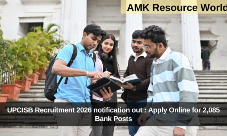 UPCISB Recruitment 2026 notification out : Apply Online for 2,085 Bank Posts