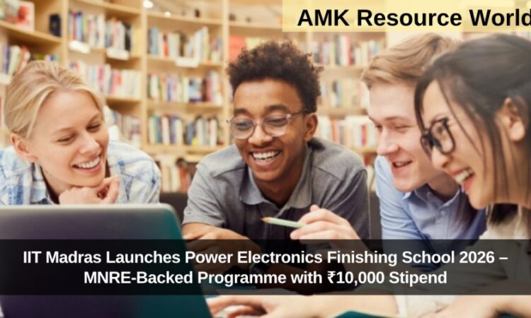 IIT Madras Launches Power Electronics Finishing School 2026 – MNRE-Backed Programme with ₹10,000 Stipend
