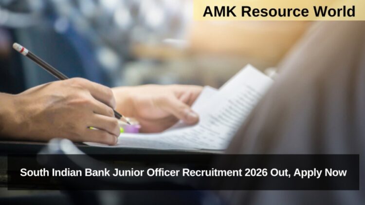 South Indian Bank Junior Officer Recruitment 2026 Out, Apply Now