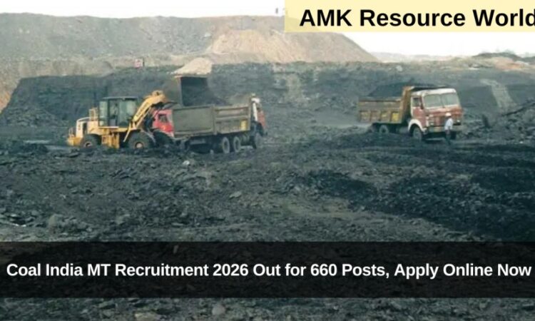 Coal India MT Recruitment 2026 Out for 660 Posts, Apply Online Now