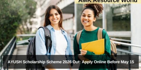 AYUSH Scholarship Scheme 2026 Out: Apply Online Before May 15