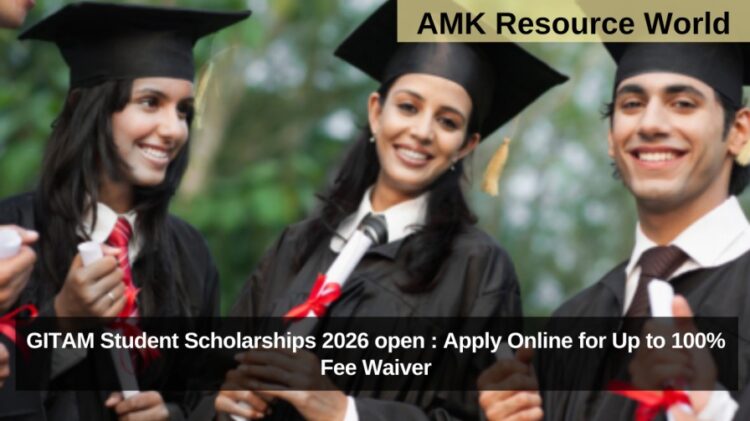 GITAM Student Scholarships 2026 open : Apply Online for Up to 100% Fee Waiver