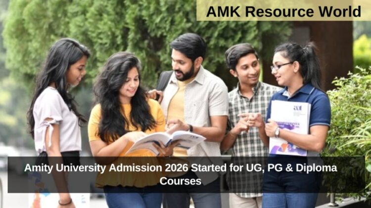 Amity University Admission 2026 Started for UG, PG & Diploma Courses