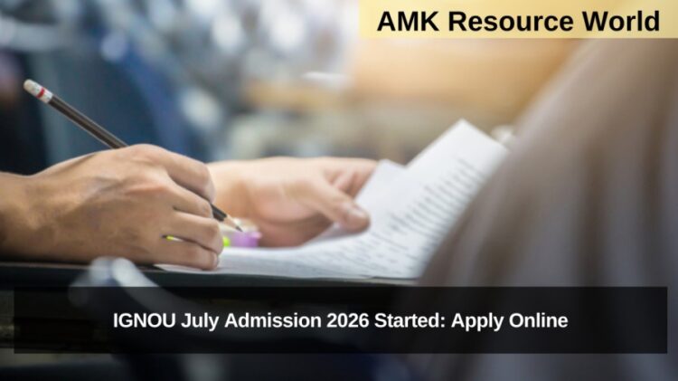IGNOU July Admission 2026 Started: Apply Online