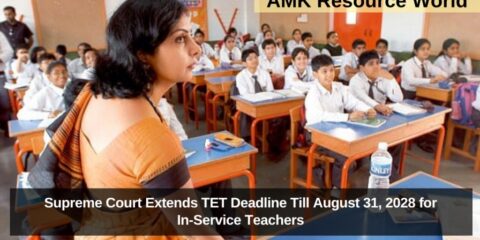 Supreme Court Extends TET Deadline Till August 31, 2028 for In-Service Teachers