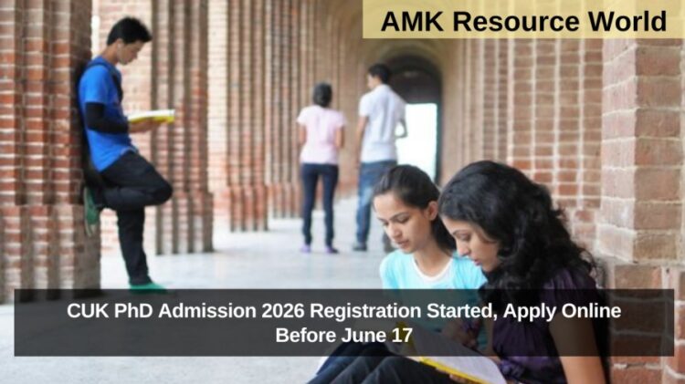 CUK PhD Admission 2026 Registration Started, Apply Online Before June 17