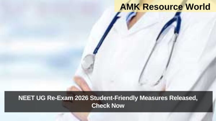 NEET UG Re-Exam 2026 Student-Friendly Measures Released, Check Now