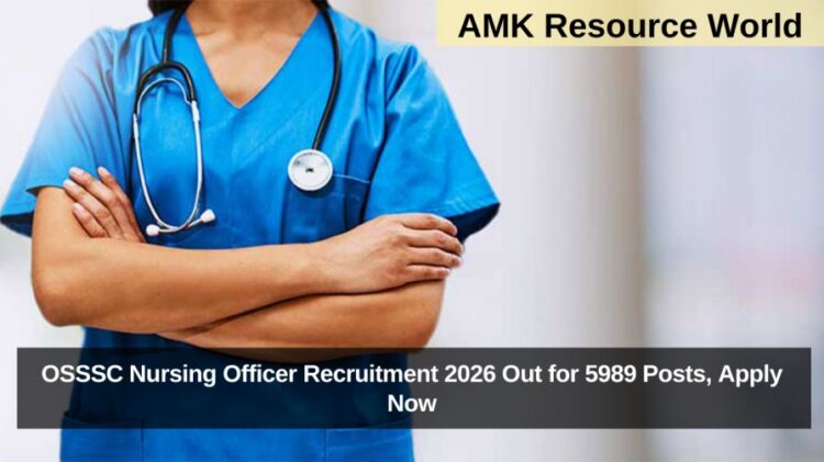 OSSSC Nursing Officer Recruitment 2026 Out for 5989 Posts, Apply Now