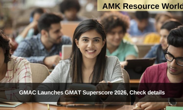 GMAC Launches GMAT Superscore 2026, Check details