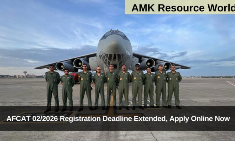 AFCAT 02/2026 Registration Deadline Extended, Apply Online Now