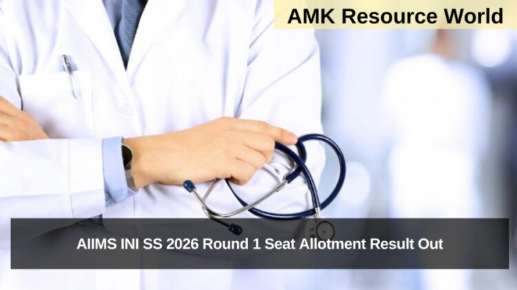 AIIMS INI SS 2026 Round 1 Seat Allotment Result Out