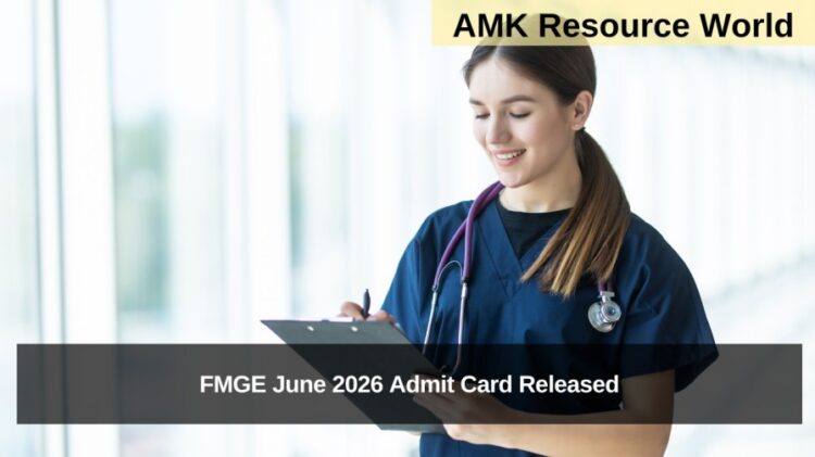 FMGE June 2026 Admit Card Released