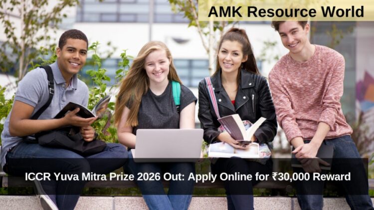 ICCR Yuva Mitra Prize 2026 Out: Apply Online for ₹30,000 Reward