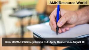Bihar UGMAC 2026 Registration Out: Apply Online From August 10